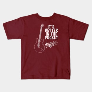 It's Better in the Pocket for Musicans Kids T-Shirt